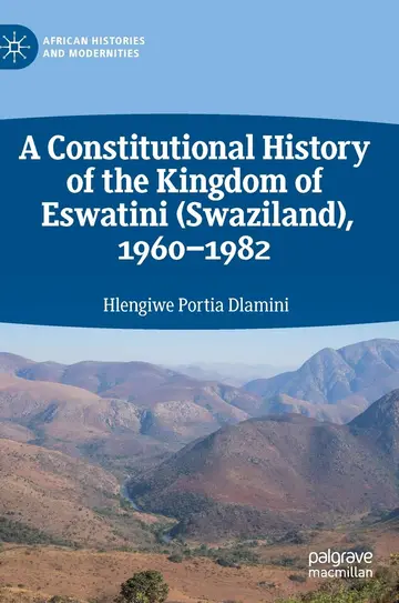 Cover of A Constitutional History of the Kingdom of Eswatini (Swaziland), 1960–1982