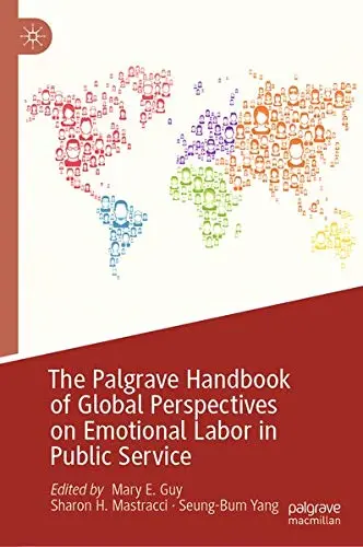 Cover of The Palgrave Handbook of Global Perspectives on Emotional Labor in Public Service
