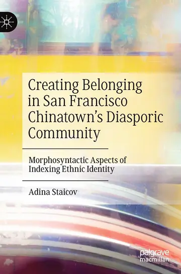 Cover of Creating Belonging in San Francisco Chinatown’s Diasporic Community