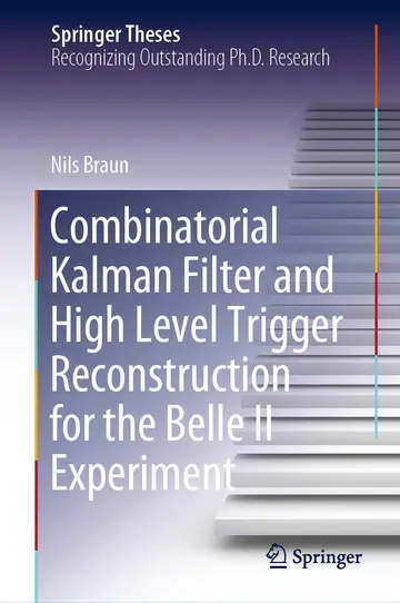 Cover of Combinatorial Kalman Filter and High Level Trigger Reconstruction for the Belle II Experiment