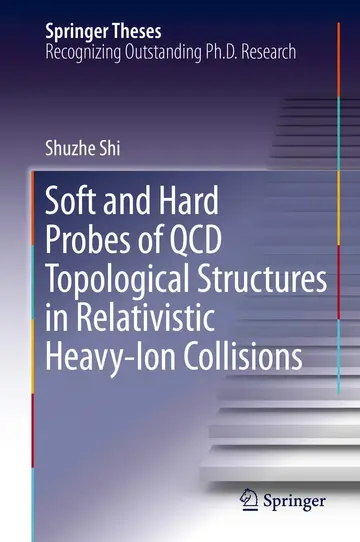 Cover of Soft and Hard Probes of QCD Topological Structures in Relativistic Heavy-Ion Collisions