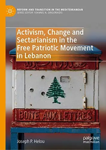 Cover of Activism, Change and Sectarianism in the Free Patriotic Movement in Lebanon