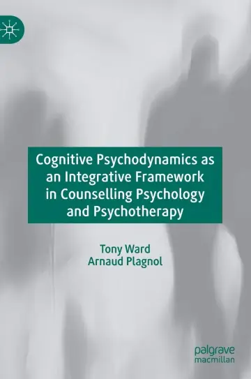 Cover of Cognitive Psychodynamics as an Integrative Framework in Counselling Psychology and Psychotherapy