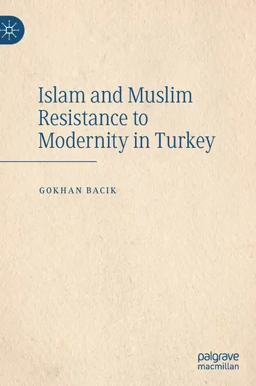 Cover of Islam and Muslim Resistance to Modernity in Turkey