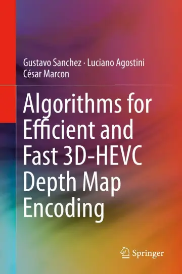 Cover of Algorithms for Efficient and Fast 3D-HEVC Depth Map Encoding