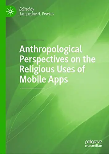 Cover of Anthropological Perspectives on the Religious Uses of Mobile Apps