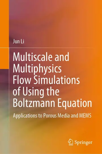 Cover of Multiscale and Multiphysics Flow Simulations of Using the Boltzmann Equation