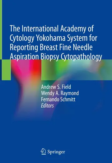 Cover of The International Academy of Cytology Yokohama System for Reporting Breast Fine Needle Aspiration Biopsy Cytopathology