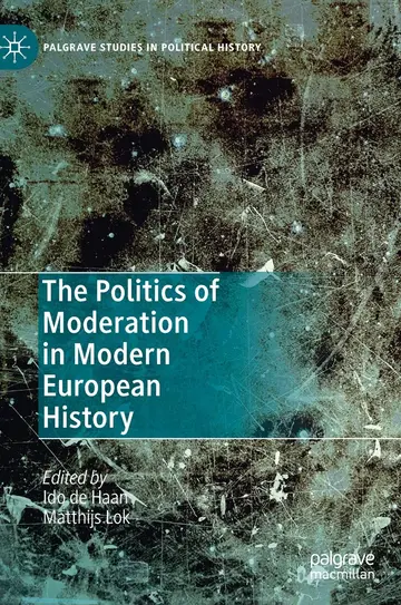 Cover of The Politics of Moderation in Modern European History