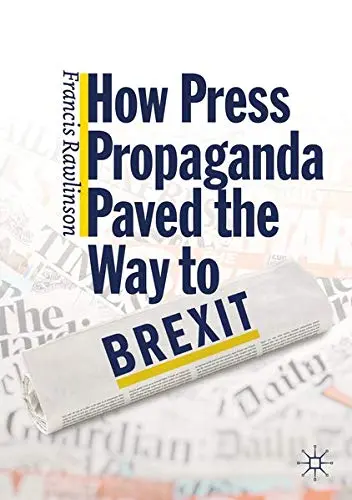 Cover of How Press Propaganda Paved the Way to Brexit