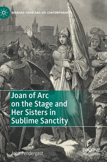 Cover of Joan of Arc on the Stage and Her Sisters in Sublime Sanctity
