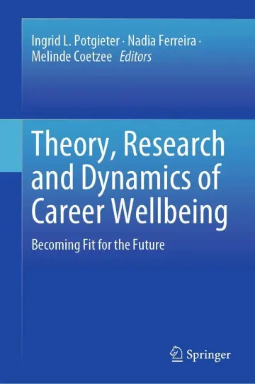 Cover of Theory, Research and Dynamics of Career Wellbeing