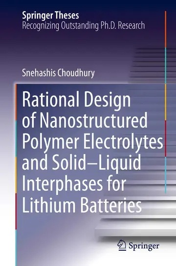 Cover of Rational Design of Nanostructured Polymer Electrolytes and Solid–Liquid Interphases for Lithium Batteries