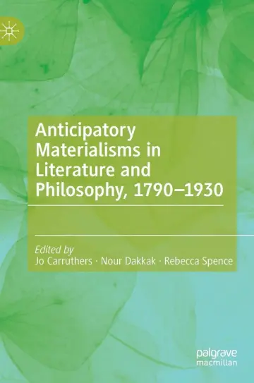 Cover of Anticipatory Materialisms in Literature and Philosophy, 1790–1930