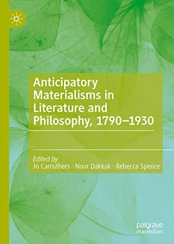 Cover of Anticipatory Materialisms in Literature and Philosophy, 1790–1930