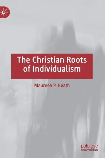 Cover of The Christian Roots of Individualism