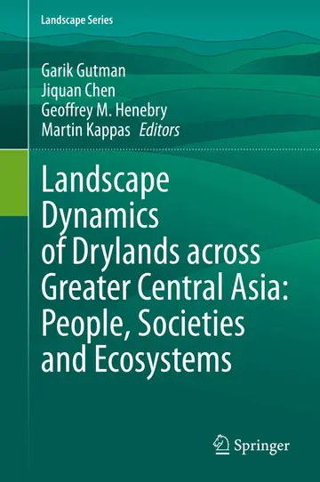 Cover of Landscape Dynamics of Drylands Across Greater Central Asia