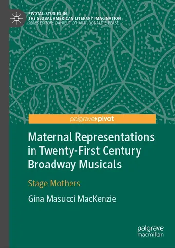 Cover of Maternal Representations in Twenty-First Century Broadway Musicals