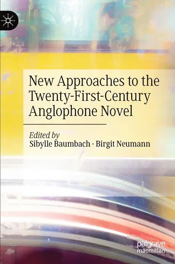Cover of New Approaches to the Twenty-First-Century Anglophone Novel