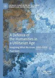 Cover of A Defence of the Humanities in a Utilitarian Age