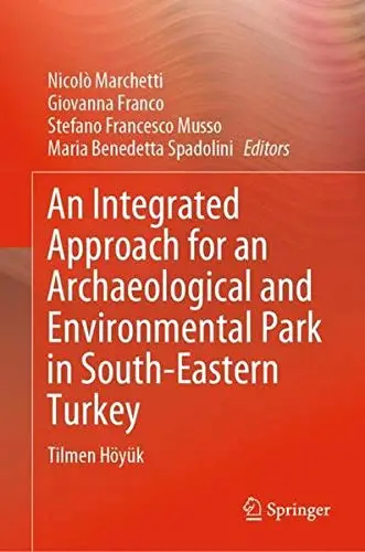 Cover of An Integrated Approach for an Archaeological and Environmental Park in South-Eastern Turkey