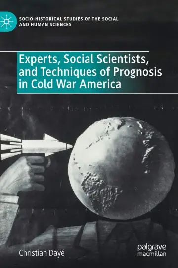 Cover of Experts, Social Scientists, and Techniques of Prognosis in Cold War America