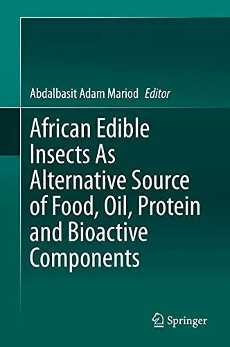 Cover of African Edible Insects as Alternative Source of Food, Oil, Protein and Bioactive Components