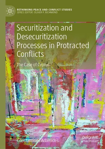 Cover of Securitization and Desecuritization Processes in Protracted Conflicts