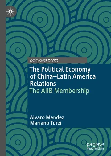 Cover of The Political Economy of China–Latin America Relations