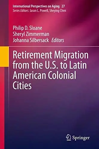 Cover of Retirement Migration from the U.S. to Latin American Colonial Cities