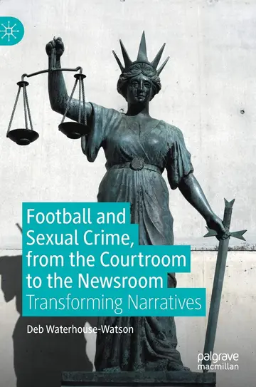 Cover of Football and Sexual Crime, from the Courtroom to the Newsroom