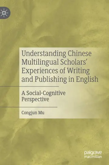 Cover of Understanding Chinese Multilingual Scholars’ Experiences of Writing and Publishing in English