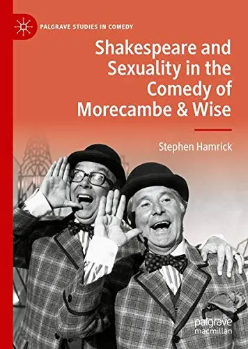 Cover of Shakespeare and Sexuality in the Comedy of Morecambe & Wise