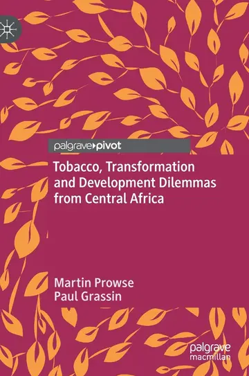 Cover of Tobacco, Transformation and Development Dilemmas from Central Africa