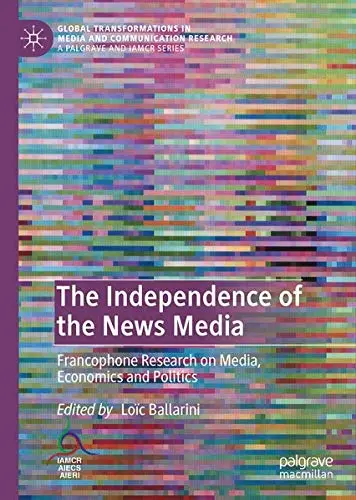 Cover of The Independence of the News Media