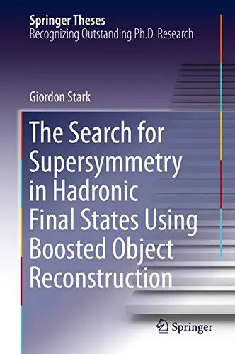 Cover of The Search for Supersymmetry in Hadronic Final States Using Boosted Object Reconstruction