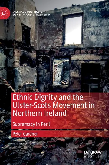 Cover of Ethnic Dignity and the Ulster-Scots Movement in Northern Ireland