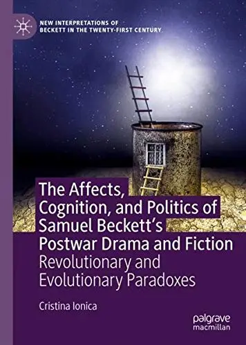 Cover of The Affects, Cognition, and Politics of Samuel Beckett's Postwar Drama and Fiction