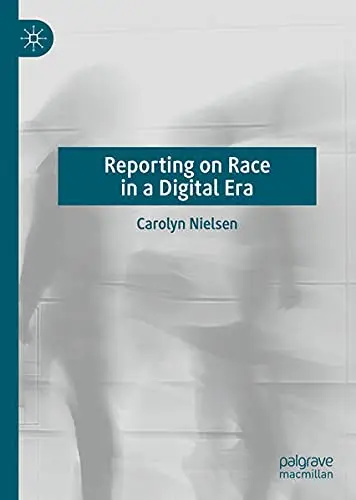 Cover of Reporting on Race in a Digital Era