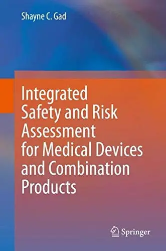 Cover of Integrated Safety and Risk Assessment for Medical Devices and Combination Products