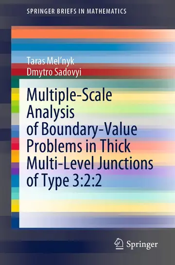 Cover of Multiple Scale Analysis of Boundary Value Problems in Thick Multi Level Junctions of Type 3 2 2 (Pb 2019)