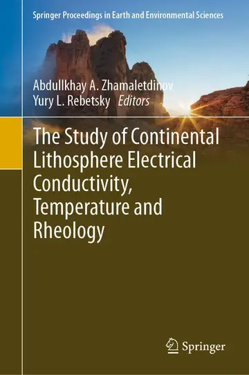 Cover of The Study of Continental Lithosphere Electrical Conductivity, Temperature and Rheology