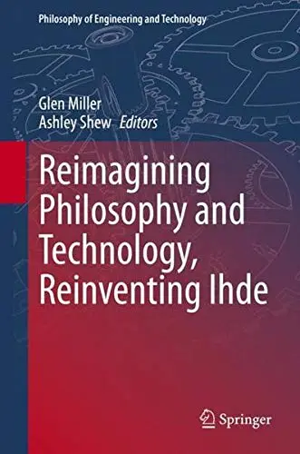 Cover of Reimagining Philosophy and Technology, Reinventing Ihde