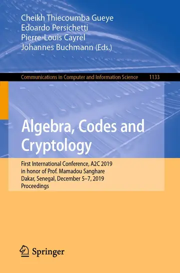 Cover of Algebra, Codes and Cryptology: First International Conference, A2C 2019 in honor of Prof. Mamadou Sanghare, Dakar, Senegal, December 5–7, 2019, ... in Computer and Information Science)