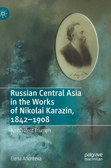 Cover of Russian Central Asia in the Works of Nikolai Karazin, 1842–1908