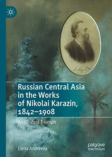 Cover of Russian Central Asia in the Works of Nikolai Karazin, 1842–1908