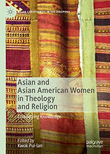 Cover of Asian and Asian American Women in Theology and Religion