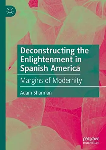 Cover of Deconstructing the Enlightenment in Spanish America