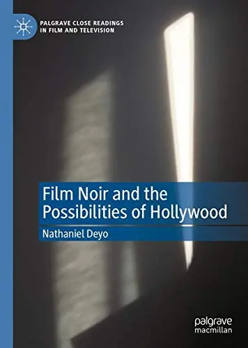 Cover of Film Noir and the Possibilities of Hollywood