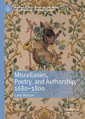 Cover of Miscellanies, Poetry, and Authorship, 1680–1800